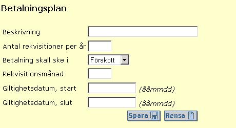Knapparna fungerar enligt följande: registrering kan göras. Tömmer de förändringsbara rutorna på information så att ny Sparar förändringar som gjorts på befintlig rad eller rad för nyuppläggning.