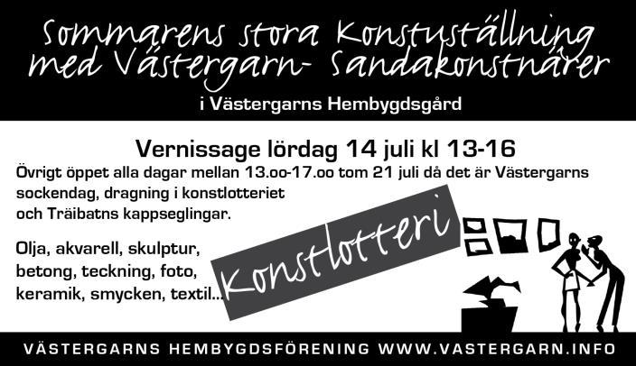 SOCKENDAG på festplatsen i Västergarn Lördag 21 juli kl. 11.00-16.00 Många och roliga aktiviteter, som Träibatens årliga segeltävling som går av stapeln nere i hamnen.