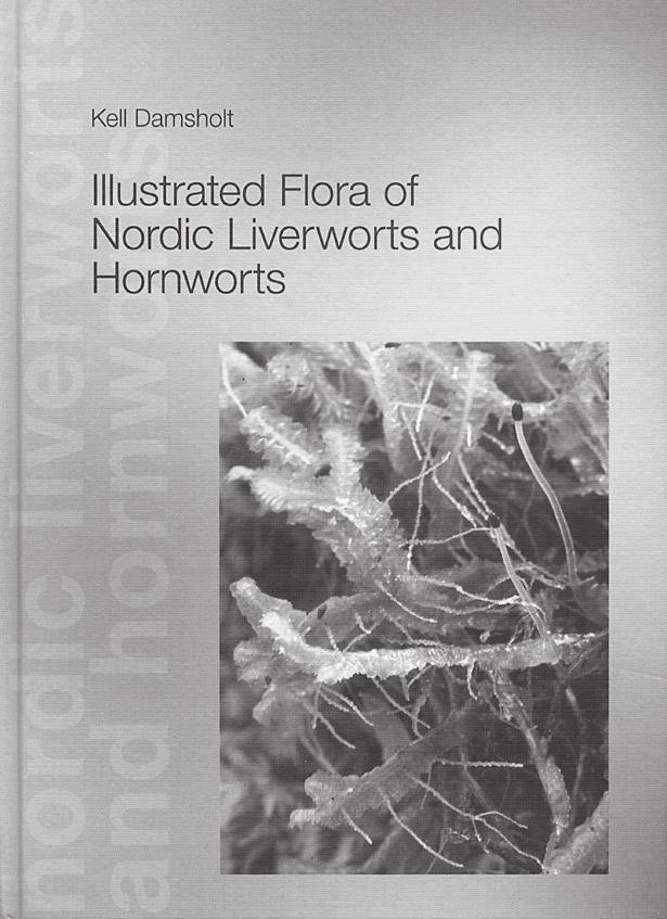 BOTANISK LITTERATUR En efterlängtad flora Kell Damsholts länge emotsedda levermossflora har nu äntligen kommit i tryck. Det är mycket glädjande!