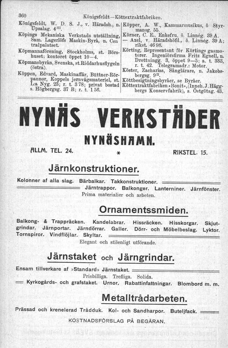 360 Königsfeldt- Köttextraktfabriken. Königsfeldt, W. D. S. J., v. Häradsh., n. Köpper, A. W., Kammarmusikus, Ö St yr- Upsalag. 4 III. mansg. 55. Köpings Mekaniska Verkstads utställning, Körner, C.