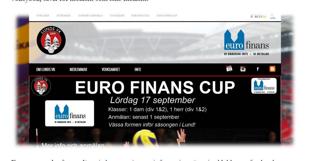 Kommunikation Kommunikation innefattar alla de tänkbara sätt vi kommunicerar med våra olika intressenter på. Främst handlar det om tre vägar; hemsida, media samt medlemmar.