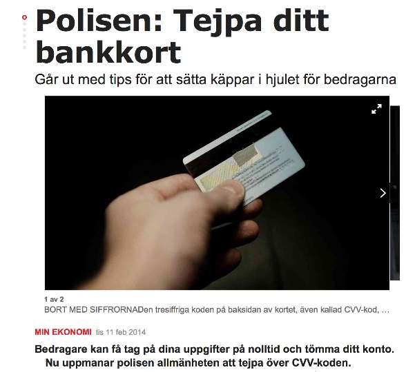 Tips om du inte vill att någon ska kunna se din säkerhetskod när du använder kortet Den som har