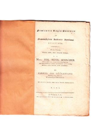21 SCHRÖDER, Johan Henric. Numismata Anglo- Saxonica in Nummophylacio academico Upsaliensi adservata. 1-2. Ak. avh. Uppsala, excudebant Regiæ academiæ typographi, (1825). 8:o.