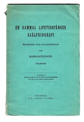 200:- 14 (LUNDGREN, Per Wilhelm) WIESELGREN, Sigfrid (utg.) En gammal lifstidsfånges själfbiografi. Öfversedd och fullständigad samt barnavårdare tillegnad.