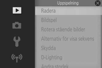 Använda menyerna Använd multiväljaren för att navigera i uppspelnings-, fotograferings-, inställnings- och Wi-Fi-menyerna. 1 Välj en meny.
