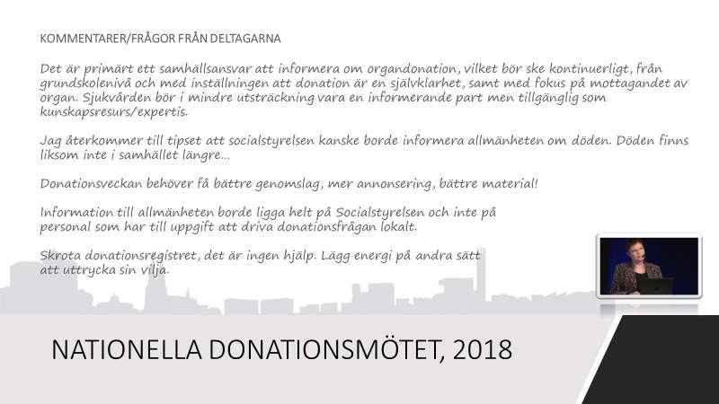 Vad händer med Vävnadrådet? Jan Forslid Ordförande i Vävnadsrådet, före detta regional vävnadssamordnare region Stockholm/Gotland. Mångårigt engagemang i donationsfrågan.