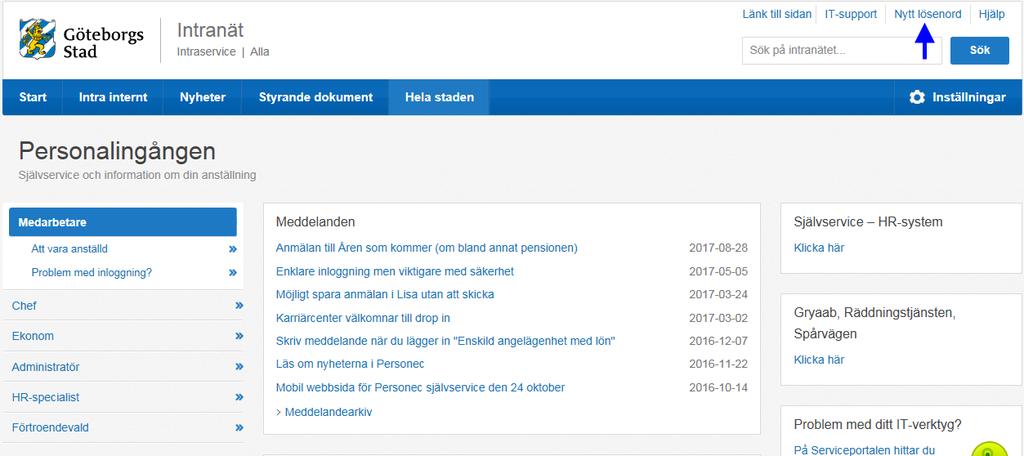 Ändra lösenord till staden-konto Lösenordet ändrar du genom att gå till Personalingången, använd denna länk http://intranat.goteborg.se/personalingangen/. Detta måste du byta det var 90:e dag.