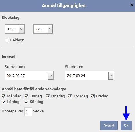 Intervall: Sätt intervall datum, Startdatum Slutdatum. Anmäl bara för följande veckodagar: Bocka i/ur veckodagar, om du vet att det finns dagar du inte kan jobba. Klicka på Ok.