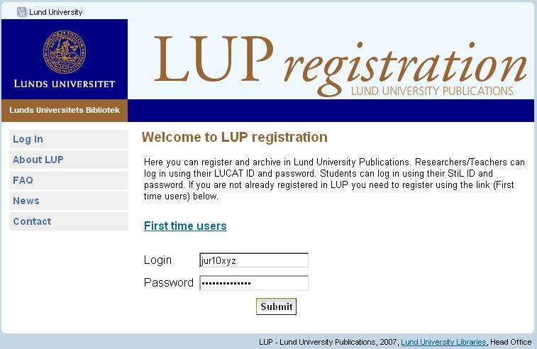 Logga in Gå till https://lup.lub.lu.se/luur och logga in med dina STiL-uppgifter. Första gången du använder systemet? Om du inte har använt systemet tidigare, klicka på First time users.