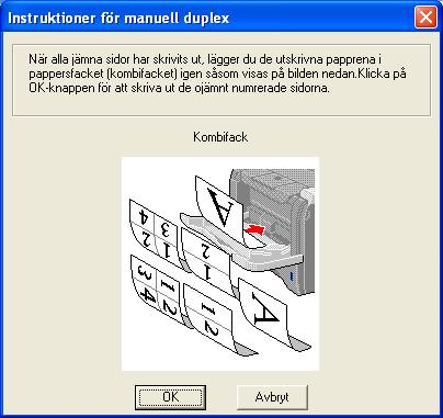 2. Utskriftsmetoder d Skrivaren skriver nu automatiskt ut alla sidor med udda sidnumrering på papperets baksida.