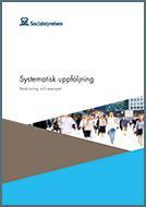 Skrift om systematisk uppföljning 1. Planera systematisk uppföljning 2. Beskriv situationen före insats 3.