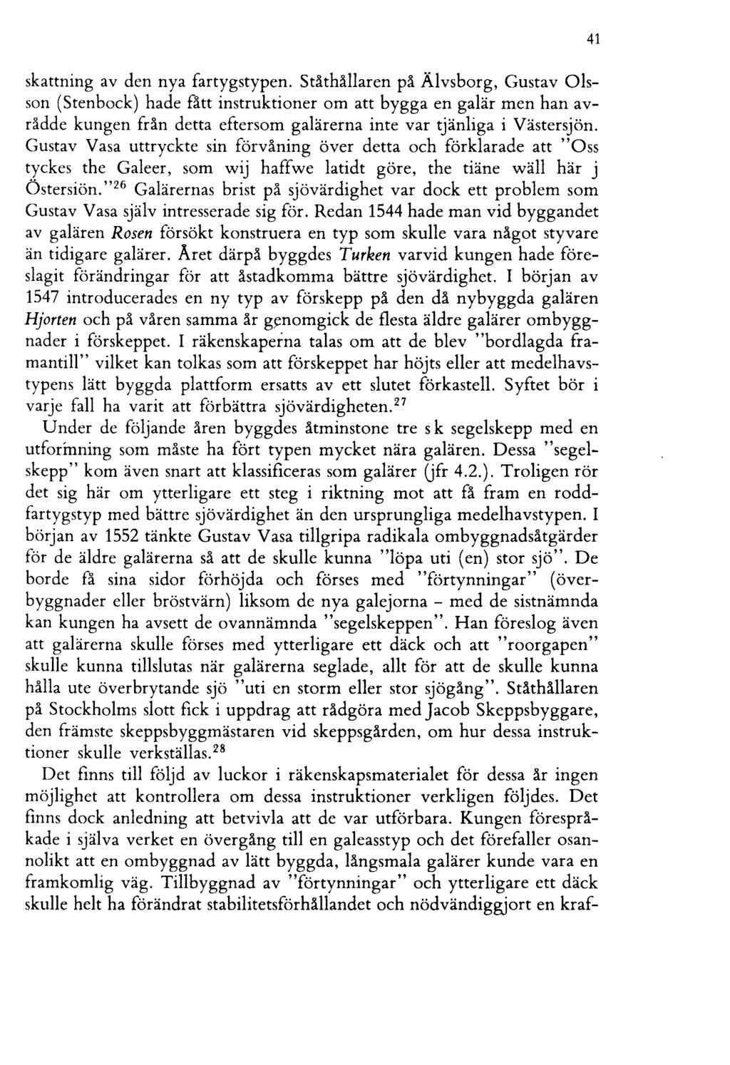 skattning av den nya fartygstypen.