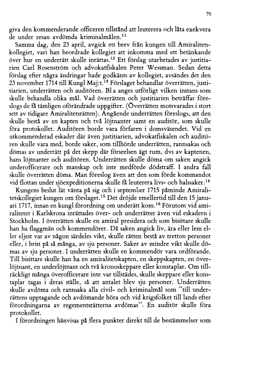 giva den kommenderande officeren tillstind att leuterera och lita exekvera de under resan avdömda kriminalrnilen.