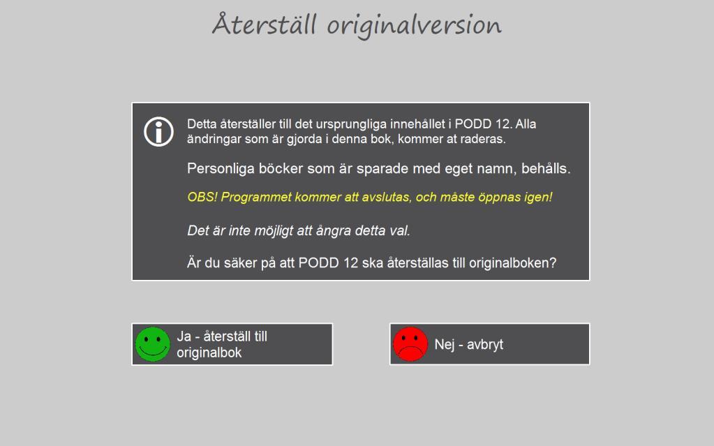 återställas. Tryck på Återställ PODD 12.