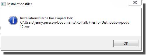 6.7.5 Skapa installationsfiler Tryck på Skapa installationsfiler för att spara en fil under Mina dokument\rolltalk Filer för distribution.