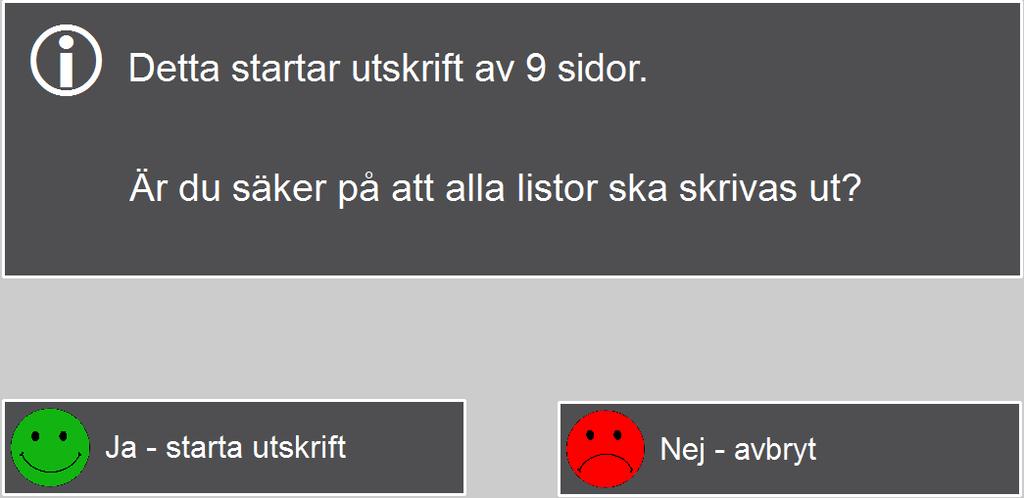 6.8.7 Alla listor När man trycker på Alla listor visas denna vy: Vilka listor som finns tillgängliga för utskrift beror på vad som är valt i Alternativ (se kapitel 6.3). OBS!
