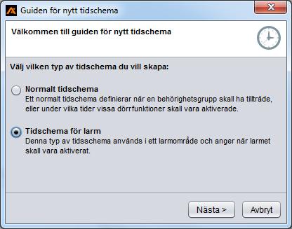 Tidsschema för larmaktivering: Tidsschema för larmaktivering används för att få larmet att aktiveras