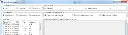 2 7 Mätningar 9 Hur skall det tolkas Kolumnavskiljare vilket tecken används för att separera kolumnerna Datumformat välj mellan de tre vanligaste