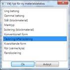 Skapa en egen databas Låt oss skapa en ny databas och lägga upp ett täckningsmaterial Börja med att trycka på knappen Nytt i menyraden Vid fråga om typ av materialdatabas, välj