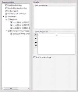 kommentar kan man beskriva projektet med fri text I Beskrivningsrader kan man ange mer strukturerad information på formen rubrik :