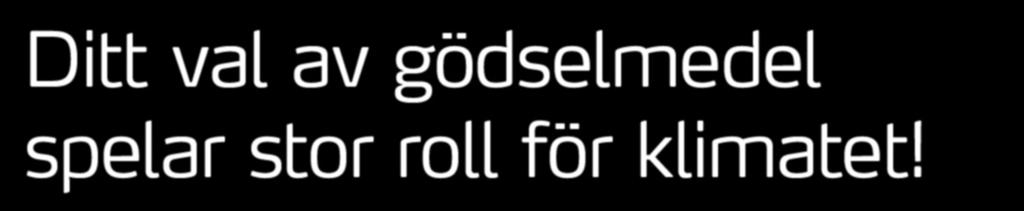 Genom att använda våra gödselmedel har du, tillsammans med andra svenska lantbrukare,