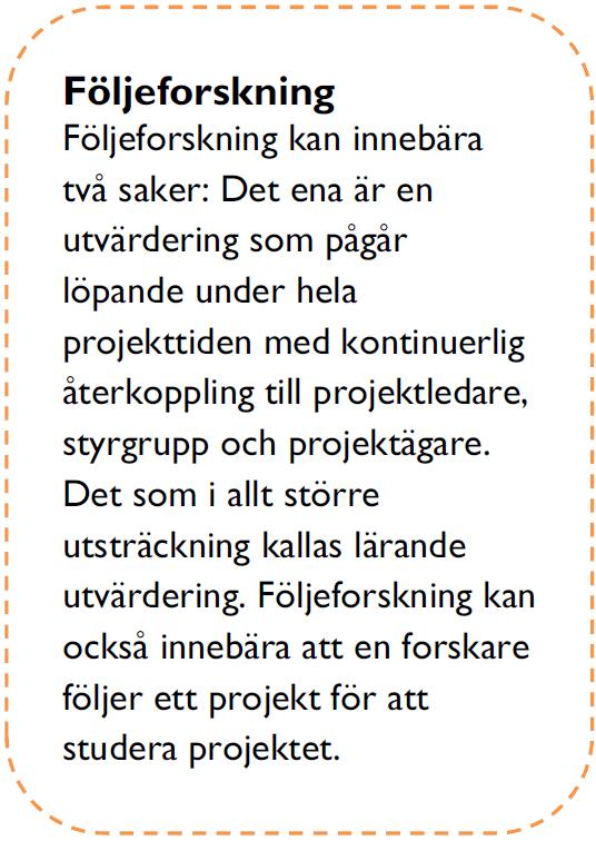 32 4. UTVÄRDERING VARFÖR GICK DET SOM DET GICK? Varje projekt behöver någon sorts utvärdering.