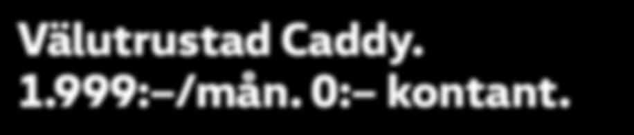 Vi reserverar oss för eventuella ändringar och avvikelser. Varje Volkswagen-återförsäljare är fri att sätta sin egna priser.