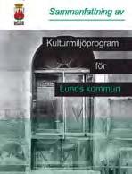 Kulturvärden Kulturmiljön måste lyftas fram när man arbetar med att åstadkomma ett hållbart då upplevelsen av olika närvarande tidsepoker bidrar till mening, sammanhang och livskvalitet.