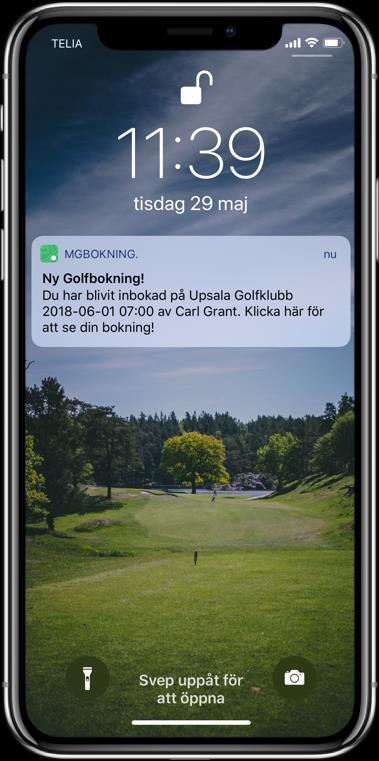 Notiser - Bli påmind varje gång någon bokar in dig Varje gång du blir inbokad på en starttid, får du en notis om detta där du ser vem som