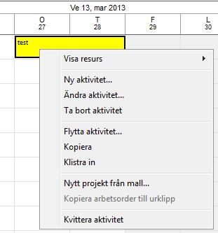 För att kvittera en aktivitet högerklickar du på aktuell aktivitetsstapel och väljer kvittera i