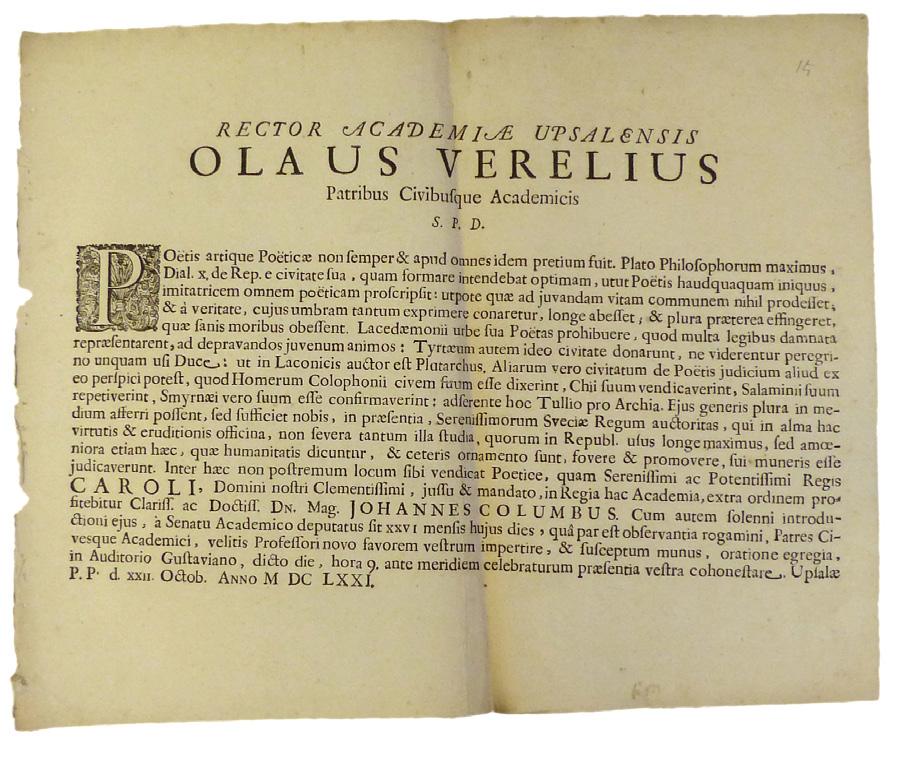 23 VERELIUS, Olof. Poëtis artique poëticæ [...] Upsalæ P.P. d. XXII. Octob. Anno MDCLXXI. (Uppsala, 1671.) Folio. Ettbladstryck, vikt en gång. Ur Bengt Löws bibliotek, med hans namnteckning i blyerts.