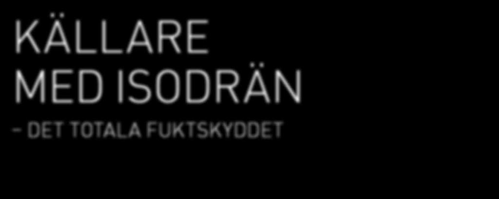 Höga krav på konstruktion, dränering och isolering Svårt att