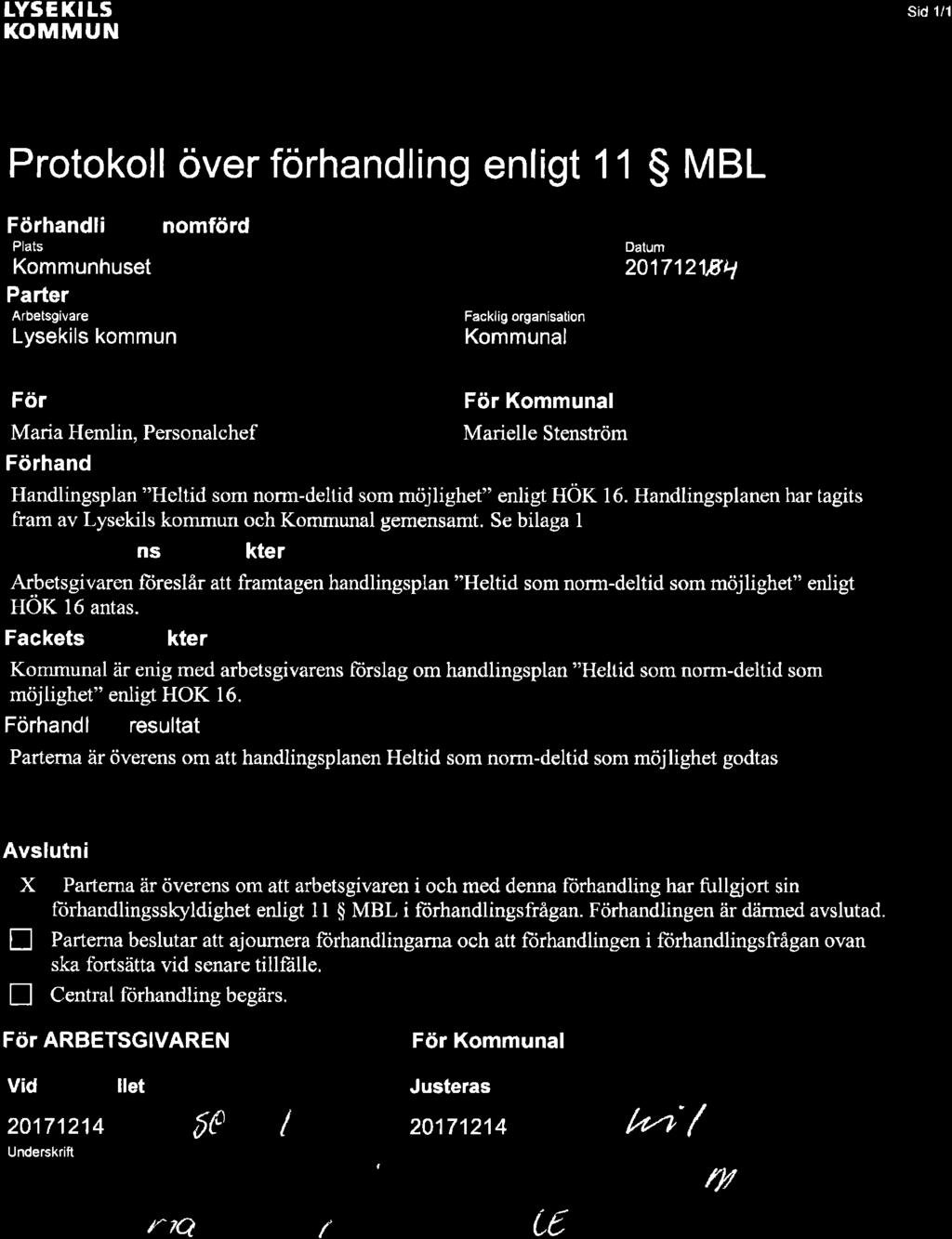 *** tysektts KOMMUN sid 1/1 Protokoll över förhandl ng enligt 11 S MBL Förhandli Plats Kommunhuset Parter Arbetsg vare Lysekils kommun nomförd Facklig organisation Kommunal Datum 2017121åLt Tid För