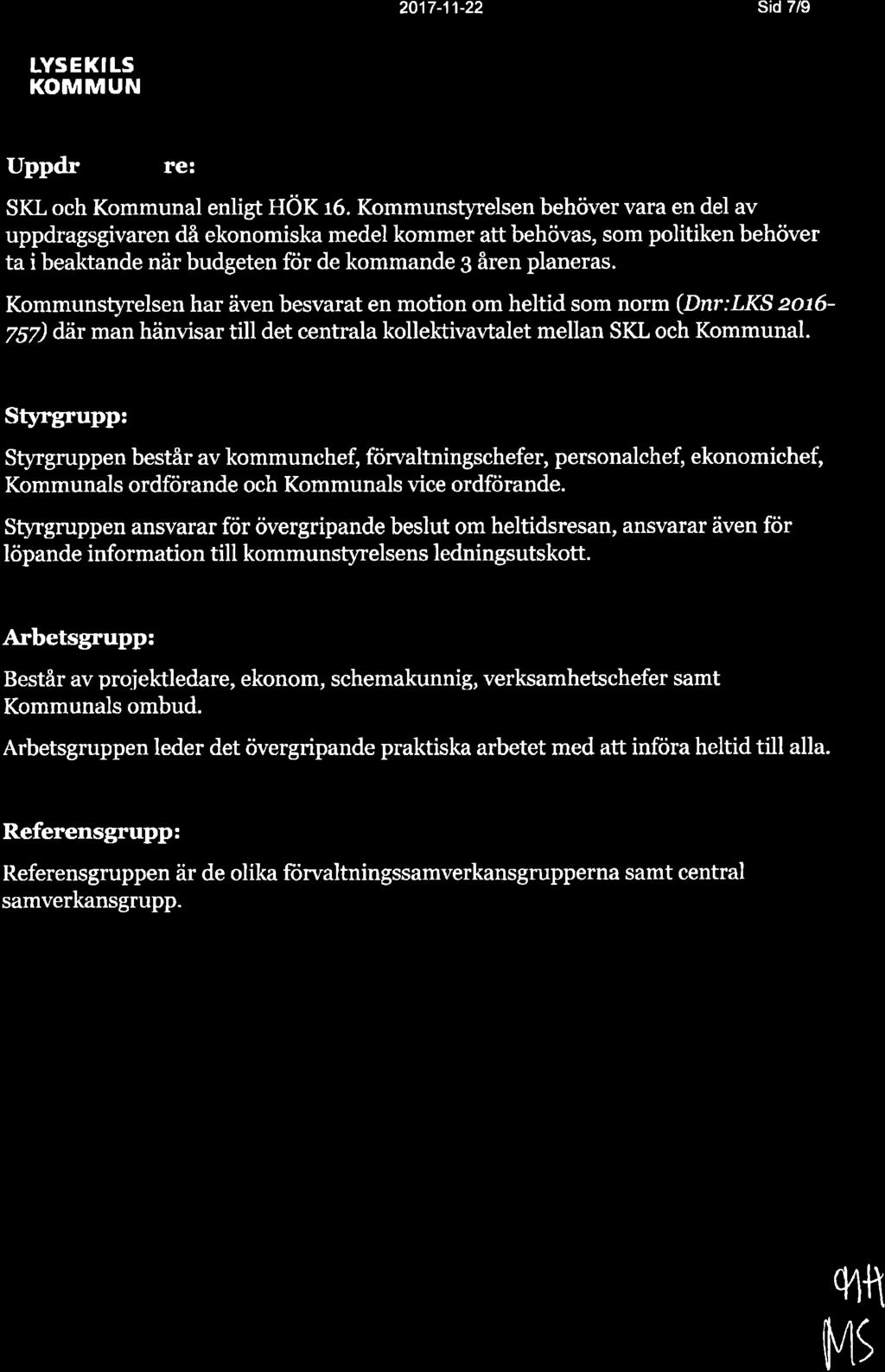 2417-11-22 sid 7/9 LYSEKITS KOMMUN Kommunal" Uppdragsgivare: SKL och Kommunal enligt HöK 16.