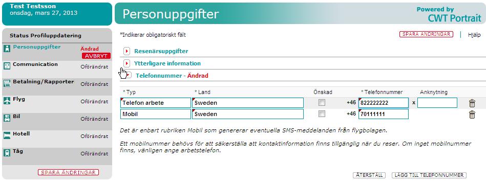 Personuppgifter - Telefonnummer För att lägga till ett telefonnummer, klicka på Lägg till telefonnummer: Välj Typ av telefonnummer i rullgardinen (tex.