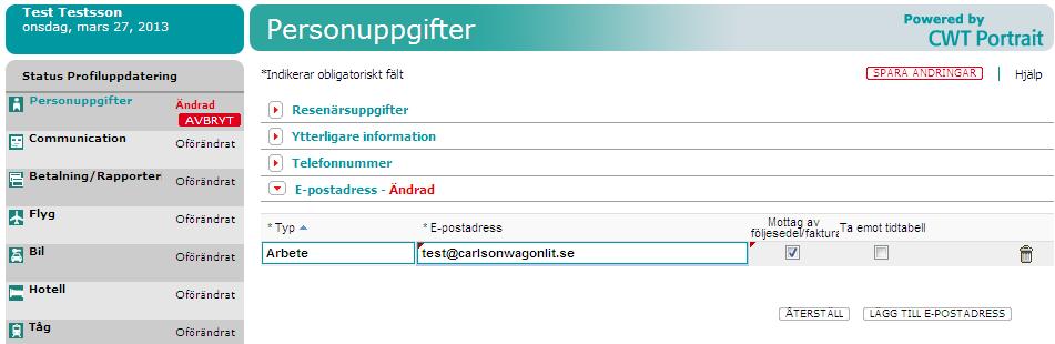 Personuppgifter - E-postadress Om du önskar ha någon annans e- postadress från ditt företag också i din profil lägg in detta under