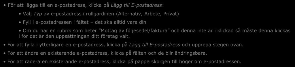 För att lägga till en e-postadress, klicka på Lägg till E-postadress: Välj Typ av e-postadress i rullgardinen (Alternativ, Arbete,