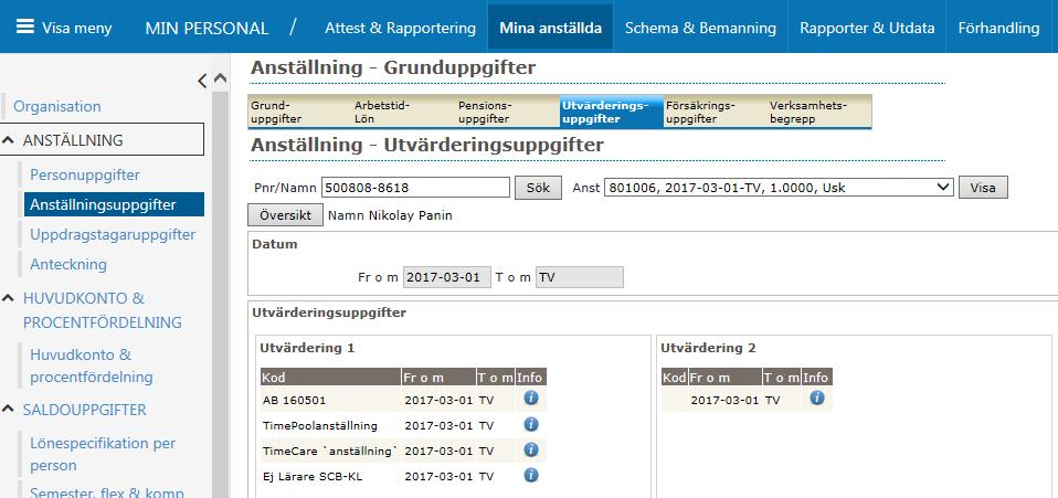 Under fliken Utvärderingsuppgifter finner du medarbetarens kopplingar till övriga system tex Time Care planering/pool.