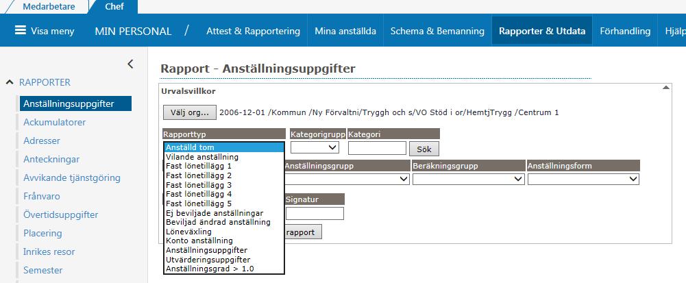 Rapporter & Utdata Rapporter Här kan du snabbt och enkel ta fram rapporter och bevakningar på Dina medarbetare.