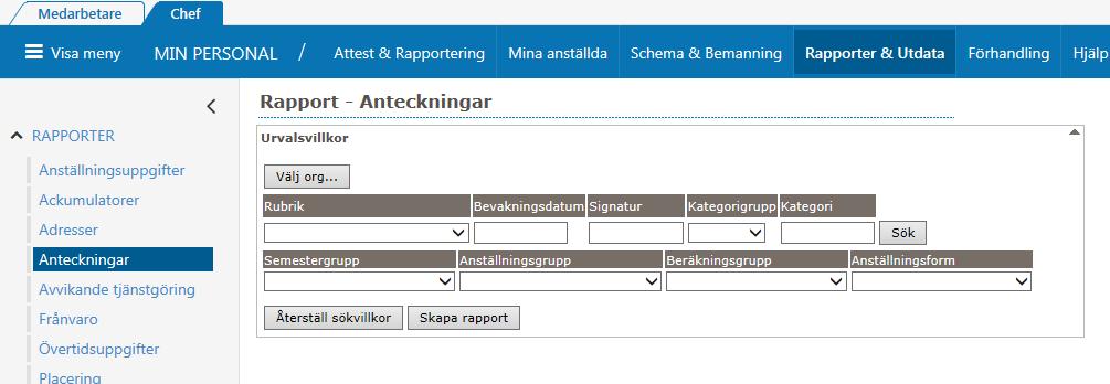 Anteckning Här kan du se om det finns någon anteckning på en medarbetare, denna är personbunden.