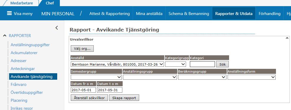 Avvikande tjänstgöring Här kan du antingen ta fram en rapport på samtliga medarbetare (då lämnar du fältet blankt)