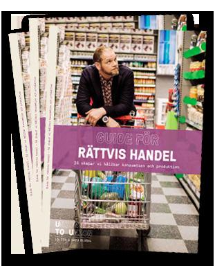 GUIDE FÖR RÄTTVIS HANDEL Så skapar vi hållbar konsumtion och produktion LÄRARHANDLEDNING Hej Lärare!