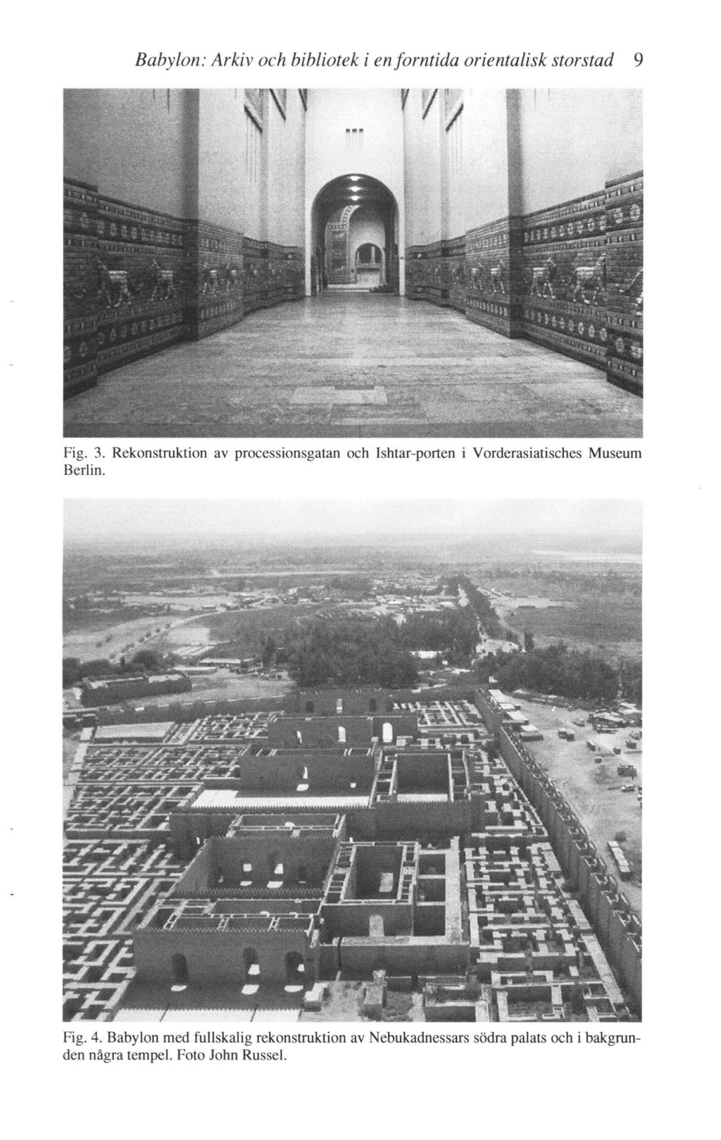 Babylon: Arkiv och bibliotek i enforntida orientalisk storstad 9 Fig. 3.
