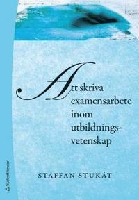 Att skriva examensarbete inom utbildningsvetenskap PDF ladda ner LADDA NER LÄSA Beskrivning Författare: Staffan Stukát.
