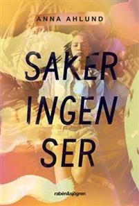 Relationer Ahlund, Anna Saker ingen ser År 9