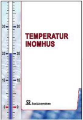 Tillsynsvägledning om temperatur inomhus Allmänna råd FoHMFS 2014:17 om temperatur inomhus