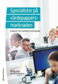 Specialister på värdepappersmarknaden : kunskap för SwedSecs licensiering PDF ladda ner LADDA NER LÄSA Beskrivning Författare: Gabriel Oxenstierna.