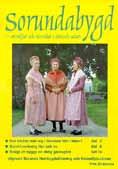 så mår våra stugor Sorundas enda hällristning ännu Sorundabygd nr 9, november 1998 Hur klädde man sig i Sorunda förr i tiden?