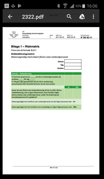 BLICKPUNKTEN NR 3 SEPTEMBER 2017 3 Tåg utan ombordpersonal I augusti kom det ut ett dokument i TrAppen, Resandetågs Bemanningsplan, IF SD 83:11.