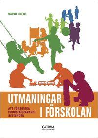 Utmaningar i förskolan : Att förebygga problemskapande beteenden PDF ladda ner LADDA NER LÄSA Beskrivning Författare: David Edfelt.